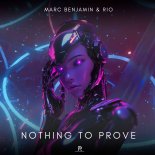 Marc Benjamin & Rio - Nothing To Prove