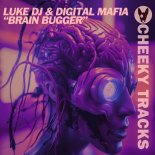 Luke DJ and Digital Mafia - Brain Bugger (Extended Mix)