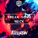 Flourian - BREAK YOUR NECK