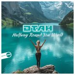 DTAH - Halfway Round The World