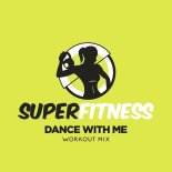 SuperFitness - Dance With Me (Workout Mix 135 bpm)