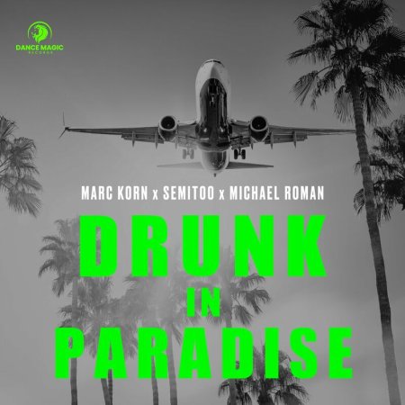 Marc Korn x Semitoo x Michael - Drunk in Paradise