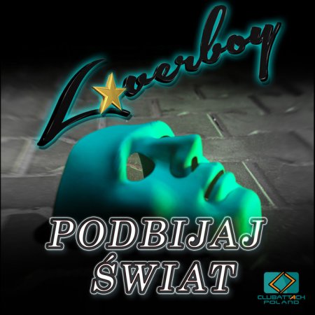 Loverboy - Podbijaj Świat (Extended Ultimix by DJSW Productions Dance Edit) 130 bpm