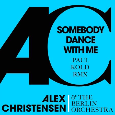 Alex Christensen, The Berlin Orchestra, Asja Ahato - Somebody Dance with Me (Paul Kold Remix)