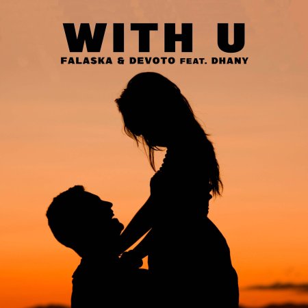 Falaska, Devoto, Dhany - With U (Radio Edit)