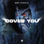 Not Kiddin - Cover You