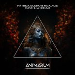 Patrick Scuro & Nick Acid - Rave in a Dream (Extended Mix)