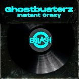 Ghostbusterz - Instant Crazy