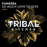 Funkera - So Much Love to Give (Extended Mix)