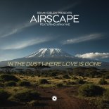 Johan Gielen Presents Airscape - In The Dust Where Love Is Gone