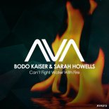 Bodo Kaiser & Sarah Howells - Can't Fight Water With Fire