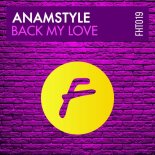 AnAmStyle - Back My Love (Original Mix)