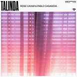 Rose Caviar & Pablo Casanova - Talinda