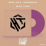 Johnick, Din Jay - Big Fun