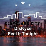 DisKyce - Feel It Tonight