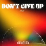 DVPT - Don't Give Up (Extended)