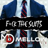 Mellow Dramatic - F_Ck the Suits (Original)