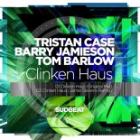 Barry Jamieson, Tom Barlow, Tristan Case - Clinken Haus (Jamie Stevens Remix)