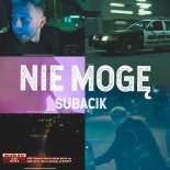 Subacik - Nie mogę (Radio Edit)