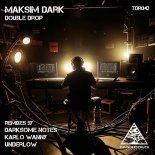 Maksim Dark - Double Drop (Darksome Notes Remix)