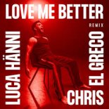 Luca Hänni – Love Me Better (Chris El Greco Remix)