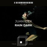 Juan Idex - Rain Dark