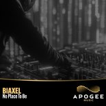 BIAXEL - No Place To Be (Original Mix)