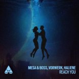 Boss & Mesa, Vorwerk, HALIENE - Reach You (Extended Mix)