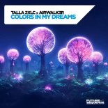 Talla 2XLC & Airwalk3r - Colors In My Dreams (Extended Mix)