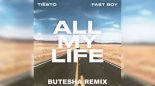 Tiësto, Fast Boy - All My Life (Butesha Remix) [Radio Edit]