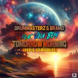 DrumMasterz & BRAMD Feat. Vau Boy - Tomorrow Morning (Reloaded) (Bramd Mix)