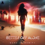 Dark Intensity - Better Off Alone