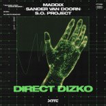 Maddix, Sander Van Doorn, S.O. Project - Direct Dizko (Extended Mix)