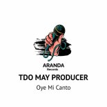 Tdo May Producer - Oye Mi Canto (Afro Latin Mix)