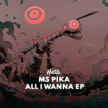 MS Pika - All I Wanna (Extended Mix)