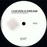 Mauricio Figueroa - I Haven a Dream (Club Mix)