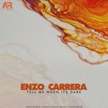 Enzo Carrera - Tell Me When It´s Dark (Original Mix)