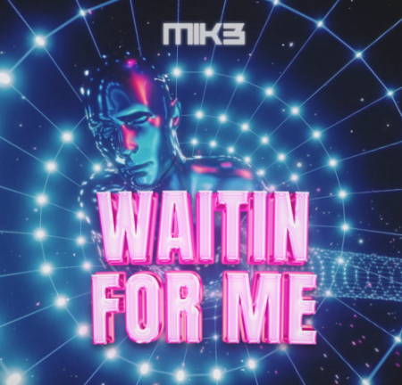 MIK3 - Waitin for Me (Extended Mix)