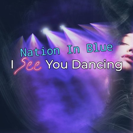 Nation In Blue - I See You Dancing