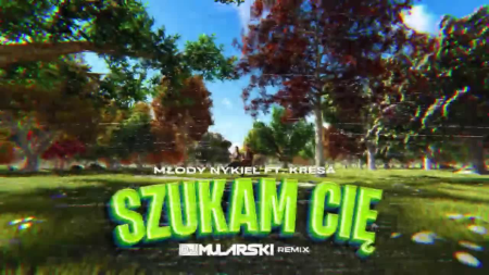 MŁODY NYKIEL FT. KRESA - SZUKAM CIĘ (DJ Mularski Remix)