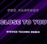 Fun Factory - Close To You (Stevxx Techno Remix)