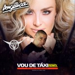 Angélica - Vou de Táxi (Dj Cleber Mix Remix)