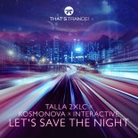 Talla 2xlc X Interactive X Kosmonova - Let\'s Save The Night