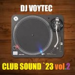 DJ VOYTEC CLUB SOUND 2023 VOL.2