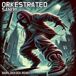 Orkestrated - Sanity (Mark Dekoda Remix)