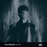 Felix Kröcher - ELECTION (Original Mix)
