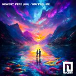 NeWest & Pepe (HU) - You Feel Me (Original Mix)