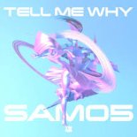 SAMOS - Tell Me Why (SAMOS Remix)