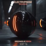 Electrypnose - Nucleolus (Greenwolve Remix)
