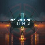 Eric James, Raden (UK) - Do It Like Dat (Original Mix)